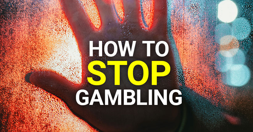 How do I stop gambling addiction forever?